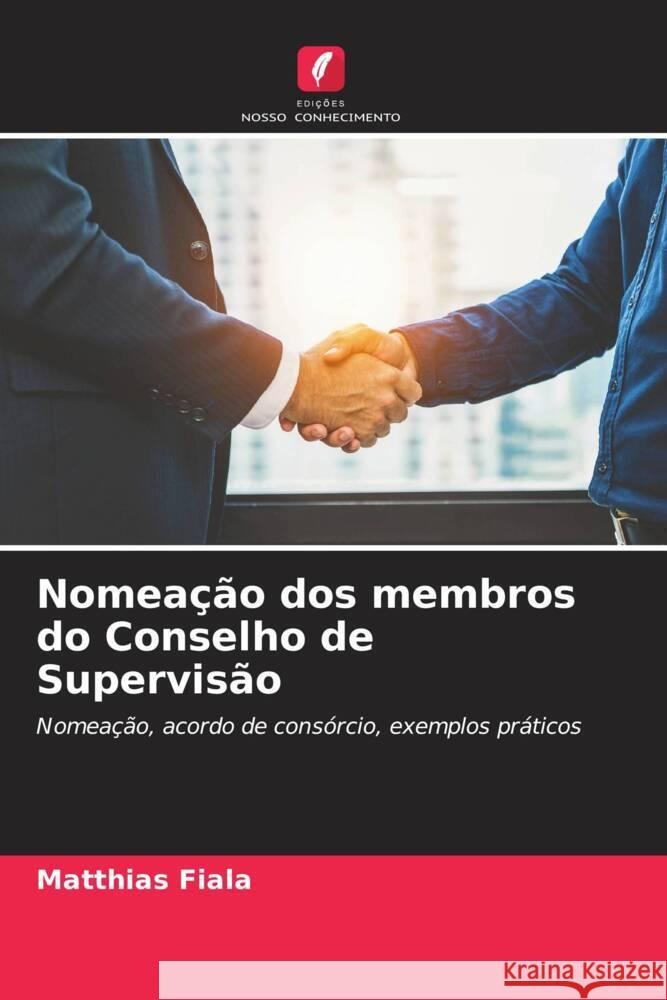 Nomeação dos membros do Conselho de Supervisão Fiala, Matthias 9786208193904 Edições Nosso Conhecimento - książka