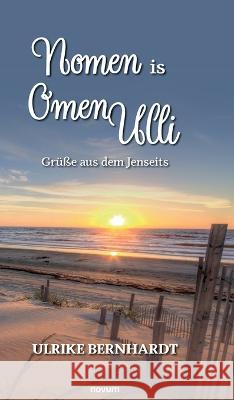 Nomen is Omen Ulli: Gr??e aus dem Jenseits Ulrike Bernhardt 9783991302124 Novum Premium - książka