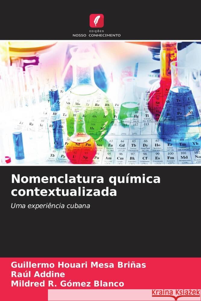 Nomenclatura química contextualizada Mesa Briñas, Guillermo Houari, Addine, Raúl, Gómez Blanco, Mildred R. 9786206631385 Edições Nosso Conhecimento - książka