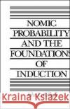 Nomic Probability and the Foundations of Induction John L. Pollock 9780195060133 Oxford University Press, USA