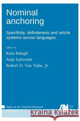 Nominal anchoring Kata Balogh Anja Latrouite Robert D. Va 9783961102853 Language Science Press - książka