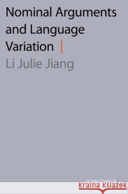 Nominal Arguments and Language Variation Li Julie Jiang 9780190084165 Oxford University Press, USA - książka
