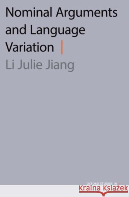 Nominal Arguments and Language Variation Li Julie Jiang 9780190084172 Oxford University Press, USA - książka
