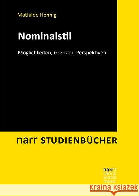 Nominalstil : Möglichkeiten, Grenzen, Perspektiven Hennig, Mathilde 9783823382706 Narr - książka