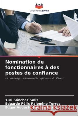 Nomination de fonctionnaires à des postes de confiance Sánchez Solis, Yuri 9786203133486 Editions Notre Savoir - książka