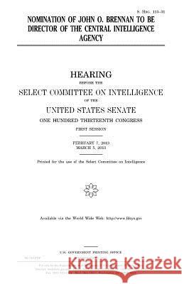 Nomination of John O. Brennan to be director of the Central Intelligence Agency Senate, United States 9781981749720 Createspace Independent Publishing Platform - książka