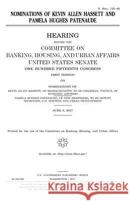 Nominations of Kevin Allen Hassett and Pamela Hughes Patenaude United States Congress United States Senate Committee on Banking 9781979769341 Createspace Independent Publishing Platform - książka