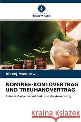 Nominee-Kontovertrag Und Treuhandvertrag Alexej Maxurow 9786203364484 Verlag Unser Wissen - książka