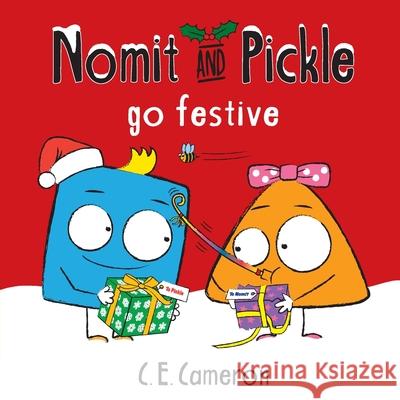 Nomit And Pickle Go Festive C E Cameron 9781914498862 Clink Street Publishing - książka