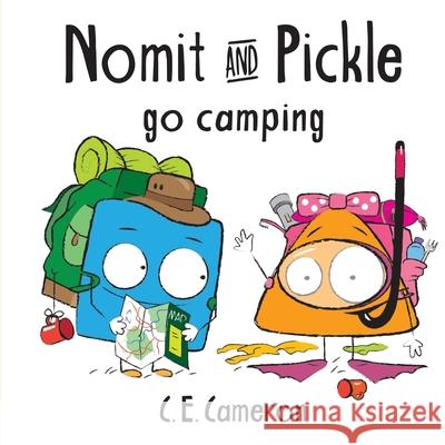 Nomit And Pickle Pickle Go Camping C E Cameron 9781913962470 Clink Street Publishing - książka