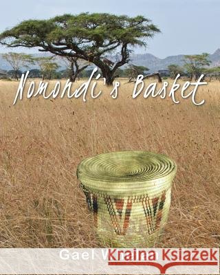 Nomondi's Basket Gael Whelan 9781482877274 Partridge Publishing - książka
