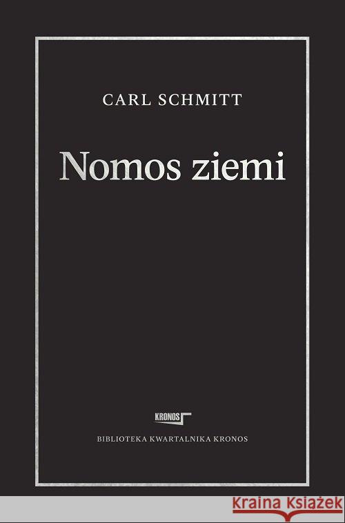 Nomos ziemi Schmitt Carl 9788362609918 Fundacja Augusta hr. Cieszkowskiego - książka