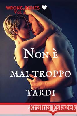 Non è mai troppo tardi Liyn, Katt 9781535232982 Createspace Independent Publishing Platform - książka