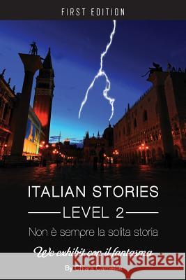 Non é sempre la solita storia: We Exhibit con il fantasma (Italian Stories Level 2) Carnelos, Chiara 9781626619203 Cognella Academic Publishing - książka