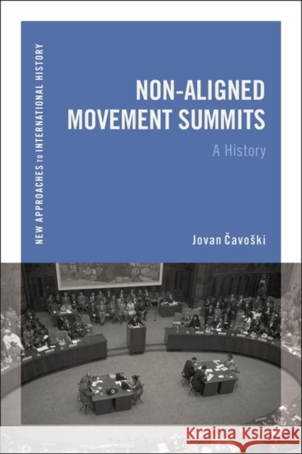 Non-Aligned Movement Summits: A History Jovan Cavoski Thomas Zeiler 9781350228061 Bloomsbury Academic - książka