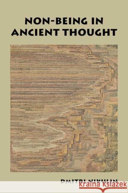 Non-Being in Ancient Thought Dmitri (Professor of Philosophy, Professor of Philosophy, The New School for Social Research) Nikulin 9780197781616 Oxford University Press Inc - książka