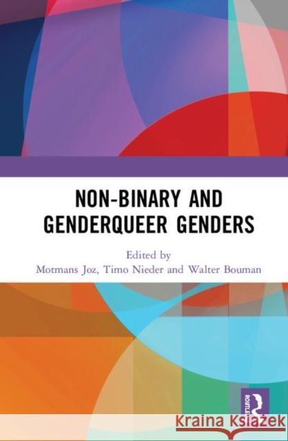 Non-Binary and Genderqueer Genders Motmans Joz Timo Ole Nieder Walter Pierre Bouman 9780367859367 Routledge - książka