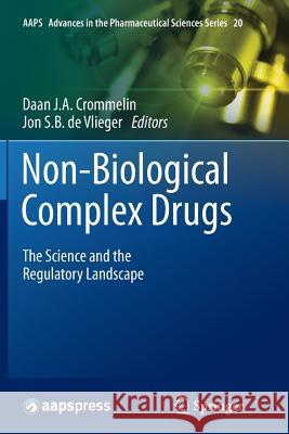 Non-Biological Complex Drugs: The Science and the Regulatory Landscape Crommelin, Daan J. a. 9783319358512 Springer - książka