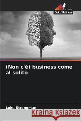 (Non c'è) business come al solito Strongman, Luke 9786200724885 Edizioni Sapienza - książka