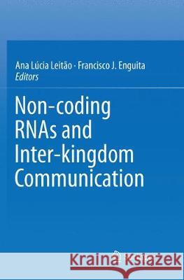 Non-Coding Rnas and Inter-Kingdom Communication Leitão, Ana Lúcia 9783319818993 Springer - książka