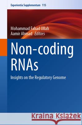 Non-Coding Rnas: Insights on the Regulatory Genome Mohammad Fahad Ullah Aamir Ahmad 9783032069474 Springer - książka