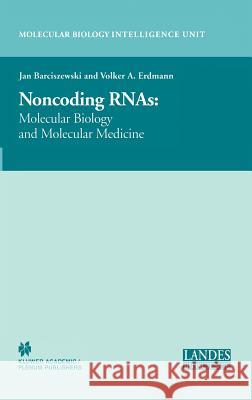 Non-Coding Rnas: Molecular Biology and Molecular Medicine Barciszewski, Jan 9780306478352 Kluwer Academic/Plenum Publishers - książka