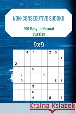 Non-Consecutive Sudoku - 200 Easy to Normal Puzzles 9x9 vol.5 Liam Parker 9781707809523 Independently Published - książka