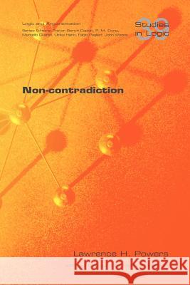 Non-Contradiction Powers, Lawrence H. 9781848900363 College Publications - książka