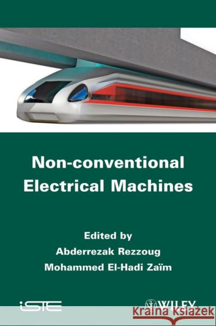 Non-Conventional Electrical Machines Rezzoug, Abderrezak 9781848213005 Wiley-Iste - książka