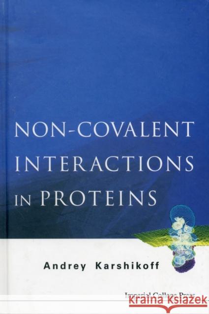 Non-Covalent Interactions in Proteins Karshikoff, Andrey 9781860947070  - książka