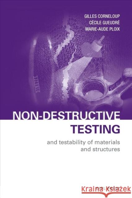 Non-Destructive Testing and Testability of Materials and Structures Corneloup, Gilles 9782889154401 CHICAGO UNIVERSITY PRESS - książka