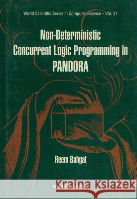 Non-Deterministic Concurrent Logic Programming in Pandora Bahgat, Reem 9789810212513 World Scientific Publishing Company - książka