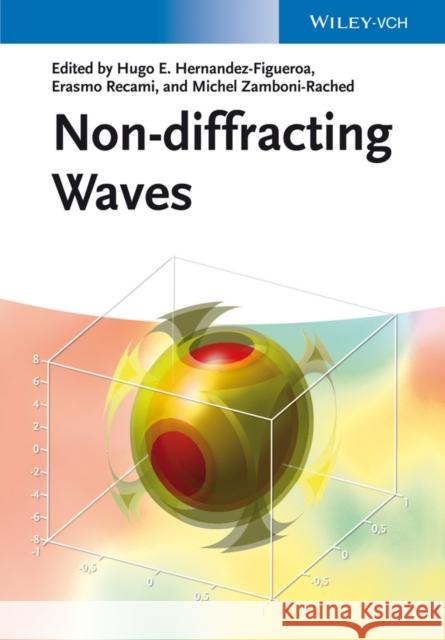 Non-Diffracting Waves Hernández-Figueroa, Hugo E. 9783527411955 John Wiley & Sons - książka