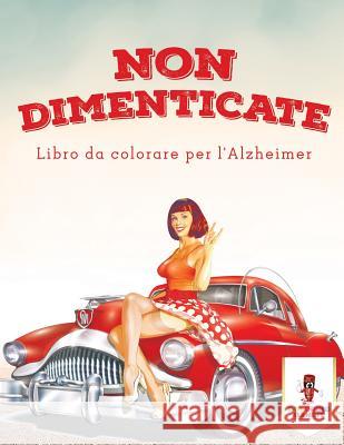 Non Dimenticate: Libro Da Colorare Per l'Alzheimer Coloring Bandit 9780228210900 Not Avail - książka