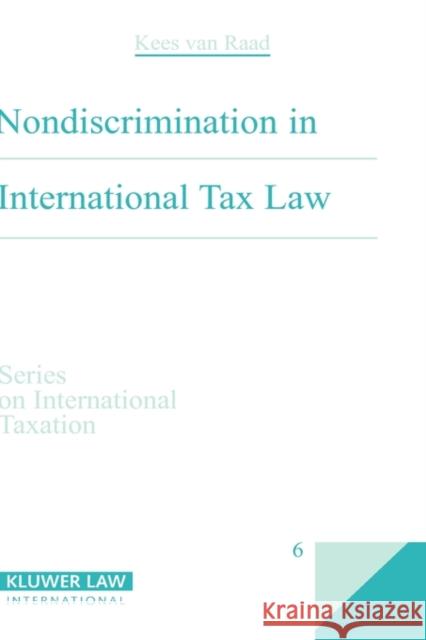 Non-Discrimination in International Tax Law Van Raad, Kees 9789065442666 Kluwer Law International - książka
