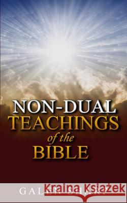 Non-Dual Teachings Of The Bible Sharp, Galen 9780994377937 River of Life Publications - książka