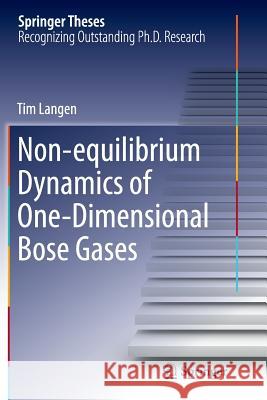 Non-Equilibrium Dynamics of One-Dimensional Bose Gases Langen, Tim 9783319387000 Springer - książka
