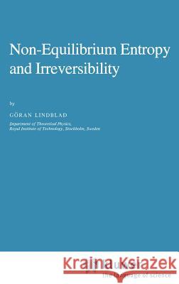 Non-Equilibrium Entropy and Irreversibility Goran Lindblad C. Lindblad 9789027716408 Springer - książka