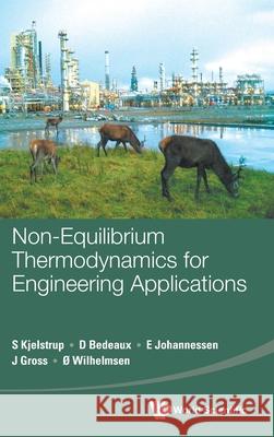 Non-Equilibrium Thermodynamics for Engineering Applications Dick Bedeaux Eivind Jo Sign 9789811294587 World Scientific Publishing Company - książka