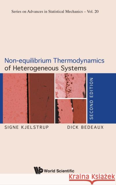 Non-Equilibrium Thermodynamics of Heterogeneous Systems (Second Edition) Signe Kjelstrup Dick Bedeaux 9789811216763 World Scientific Publishing Company - książka