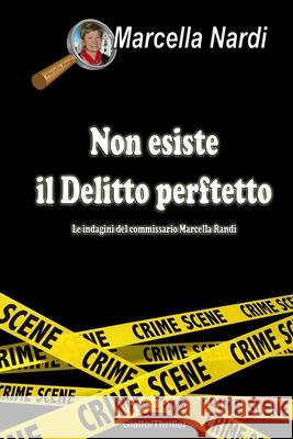 Non esiste il delitto perfetto Marcella Nardi 9781651060018 Independently Published - książka