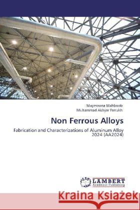 Non Ferrous Alloys Mahboob, Maymoona, Farrukh, Muhammad Akhyar 9783848439362 LAP Lambert Academic Publishing - książka