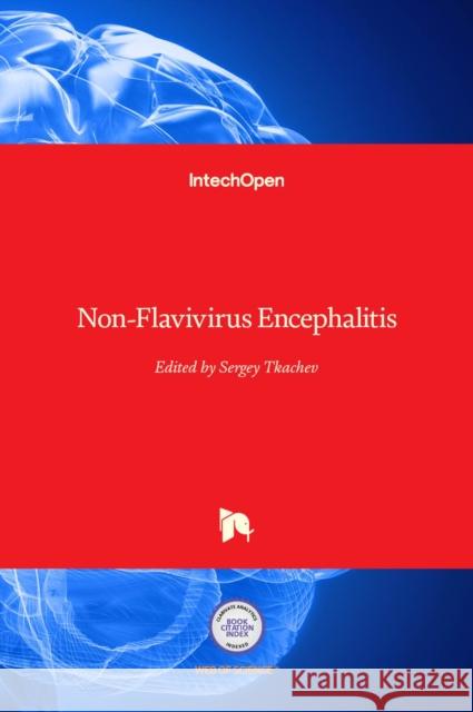 Non-Flavivirus Encephalitis Sergey Tkachev 9789533077208 Intechopen - książka