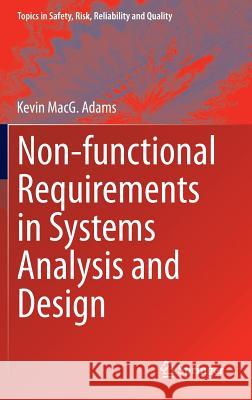 Non-Functional Requirements in Systems Analysis and Design Adams, Kevin Macg 9783319183435 Springer - książka