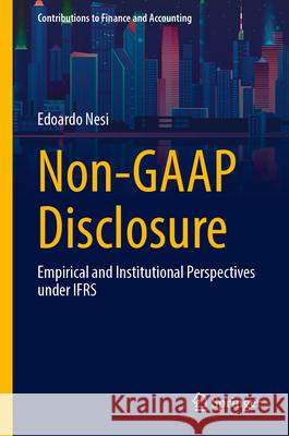 Non-GAAP Disclosure: Empirical and Institutional Perspectives Under Ifrs Edoardo Nesi 9783032023407 Springer - książka