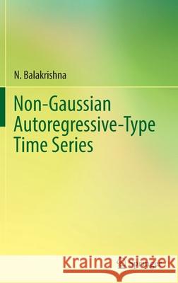 Non-Gaussian Autoregressive-Type Time Series N. Balakrishna 9789811681615 Springer Singapore - książka