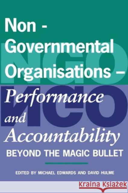 Non-Governmental Organisations - Performance and Accountability: Beyond the Magic Bullet Edwards, Michael 9781853833106 JAMES & JAMES (SCIENCE PUBLISHERS) LTD - książka