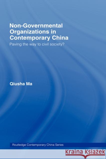 Non-Governmental Organizations in Contemporary China: Paving the Way to Civil Society? Ma, Qiusha 9780415369190 Routledge - książka