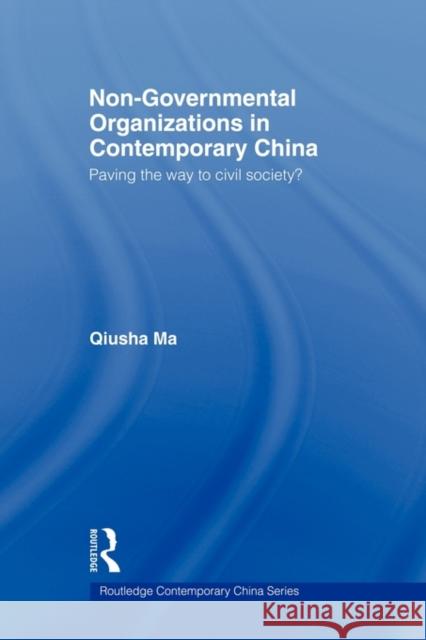 Non-Governmental Organizations in Contemporary China: Paving the Way to Civil Society? Ma, Qiusha 9780415546720 Routledge - książka