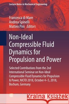 Non-Ideal Compressible Fluid Dynamics for Propulsion and Power: Selected Contributions from the 2nd International Seminar on Non-Ideal Compressible Fl Di Mare, Francesca 9783030496258 Springer - książka